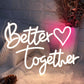 Better Together Neon Sign for Wedding Love Neon Sign Valentine's Neon Sign