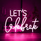 Let's Celebrate Neon Sign Party Neon Sign