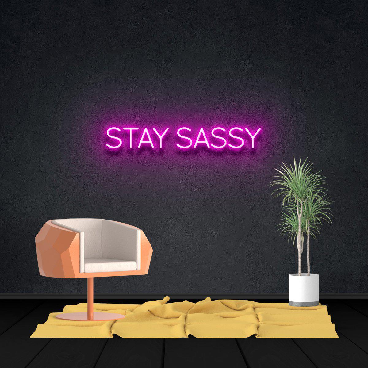 Stay Sassy Neon Sign