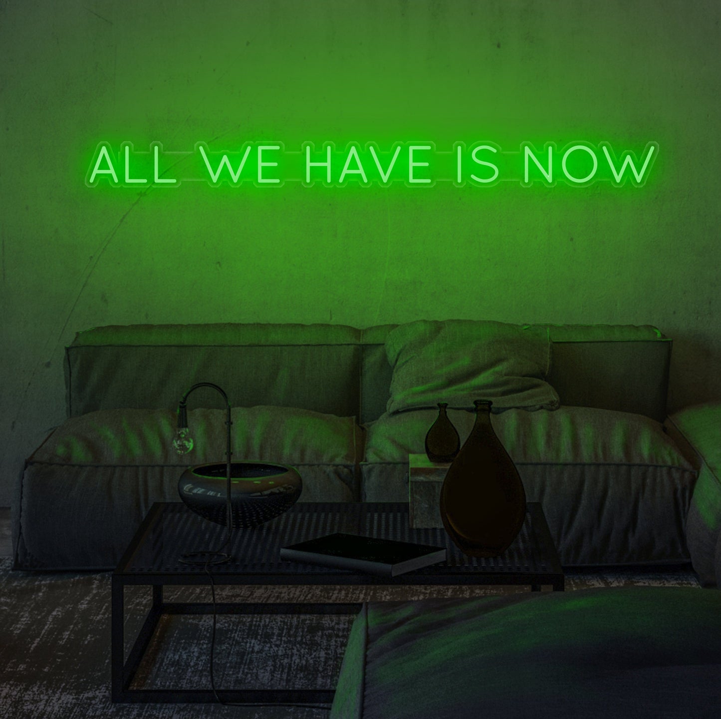 All We Have Is Now Single Line Neon Sign