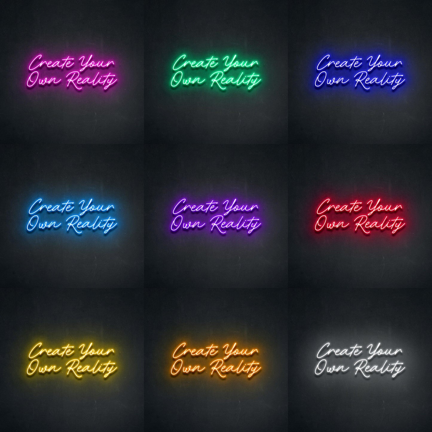 Create Your Own Reality Neon Sign