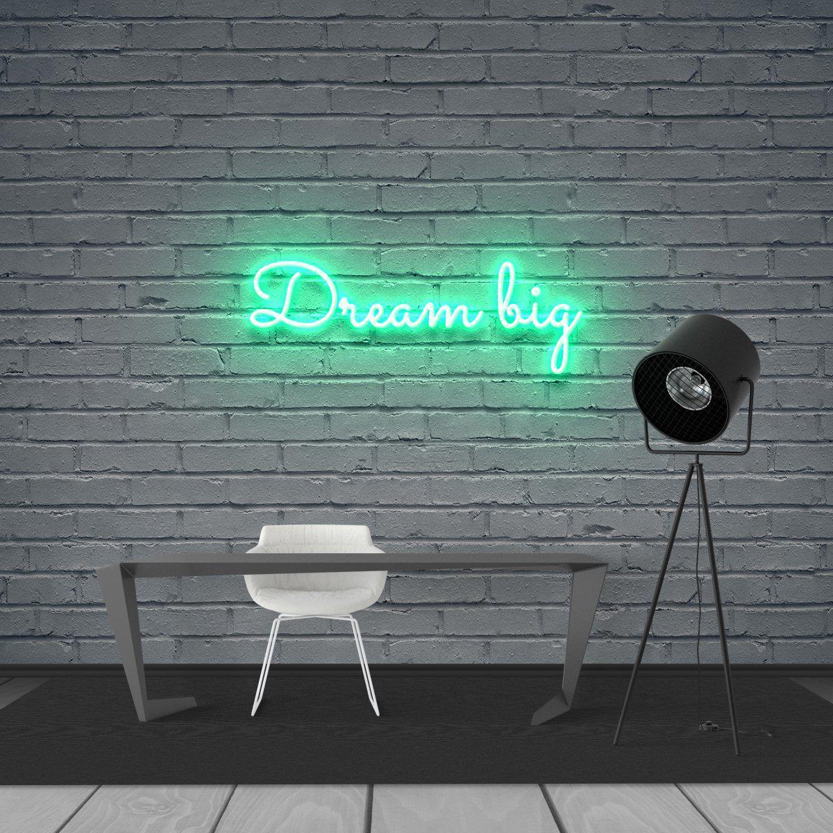 Dream Big Neon Sign