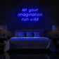 Let Your Imagination Run Wild Neon Sign