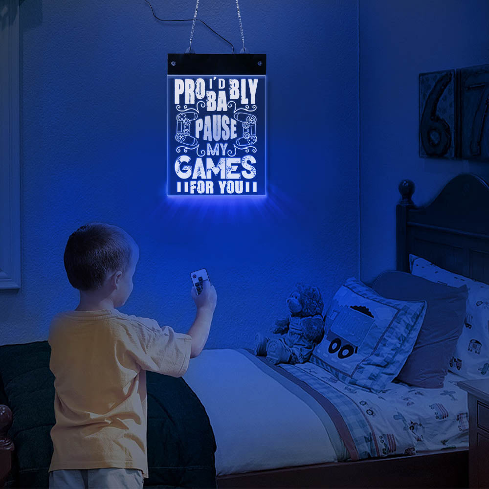 Pause My Game For You Gamer Quote LED Neon Sign