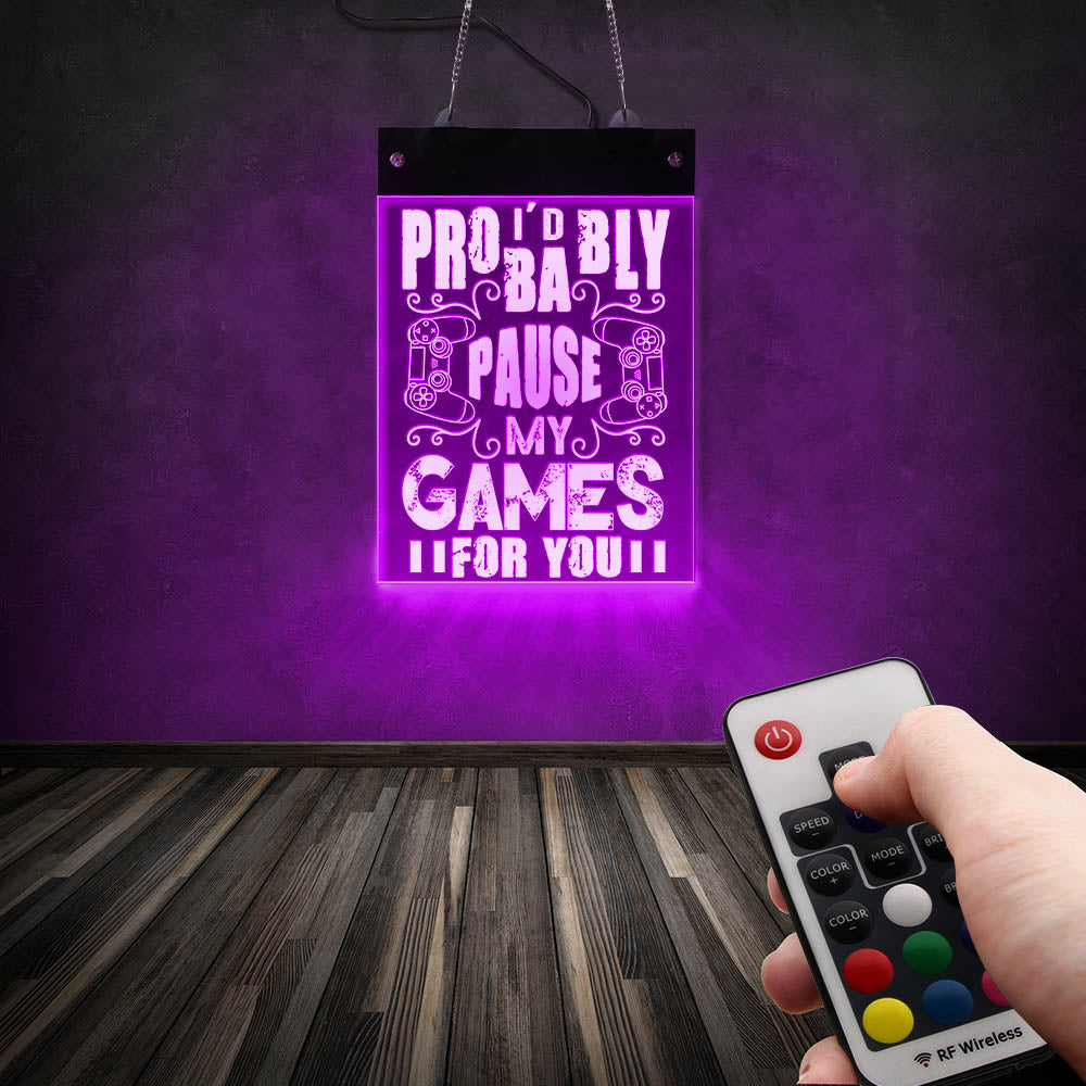 Pause My Game For You Gamer Quote LED Neon Sign