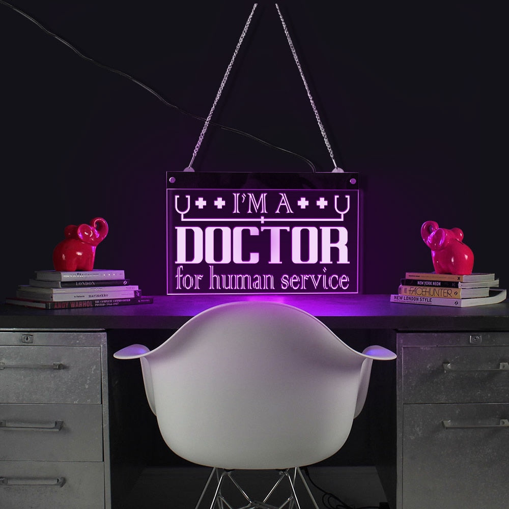 I Am A Doctor For Human Service LED Neon Sign