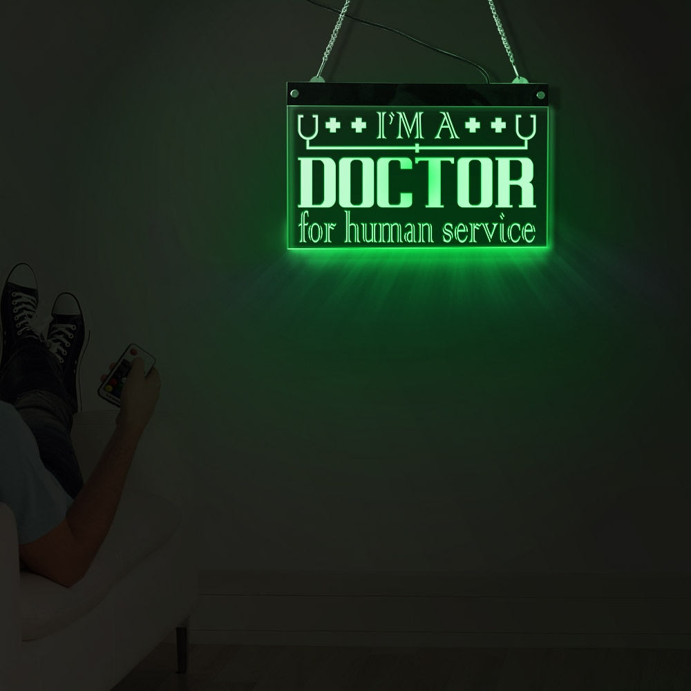 I Am A Doctor For Human Service LED Neon Sign